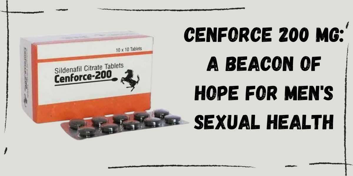 Cenforce 200mg - is the best treatment for erectile dysfunction issues in mens body
