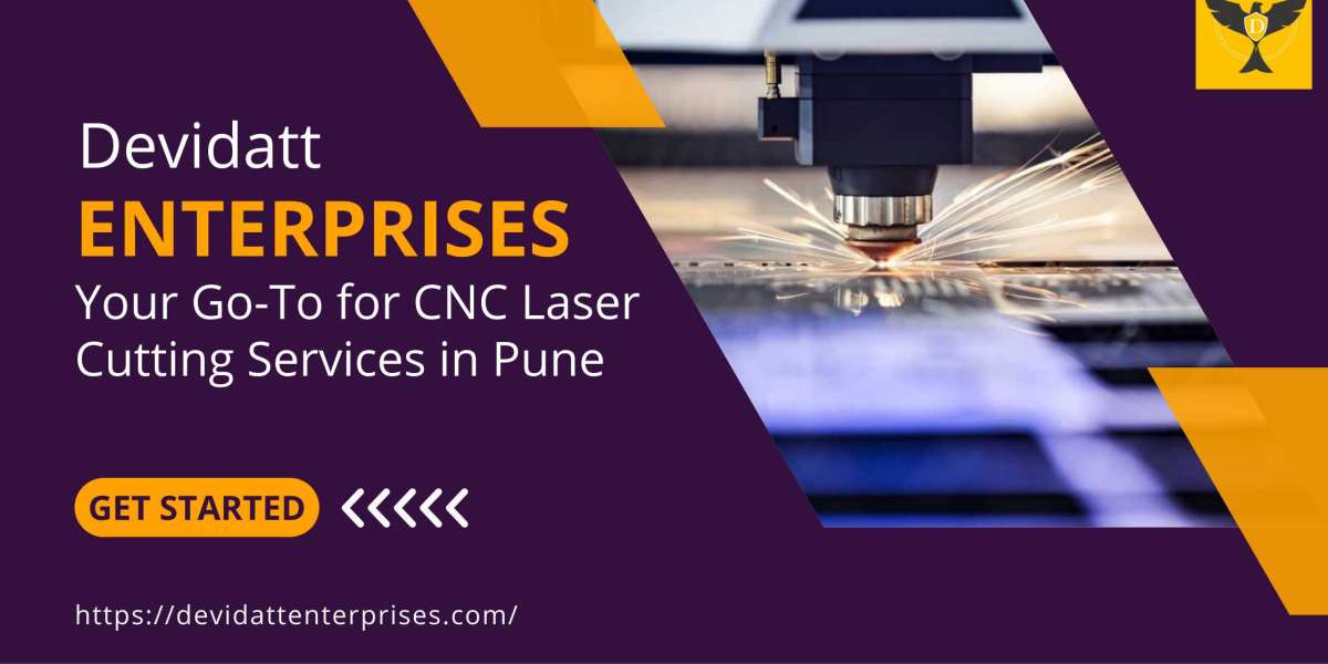 Devidatt Enterprises: Your Go-To for CNC Laser Cutting Services in Pune