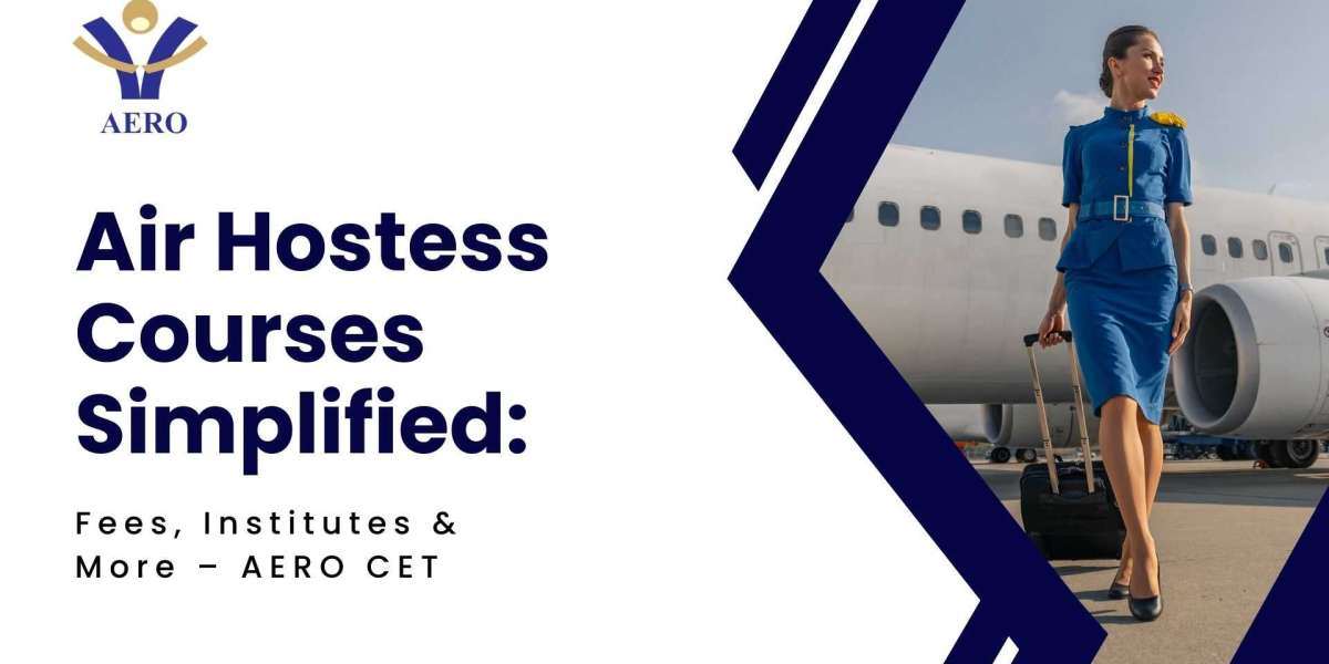 Air Hostess Courses Simplified: Fees, Institutes & More – AERO CET